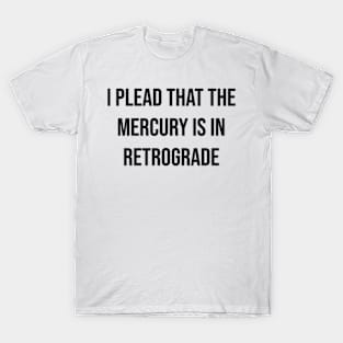 Mercury retrograde T-Shirt